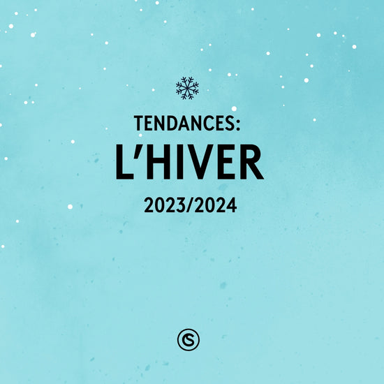 Tendances : Hiver 2023/2024